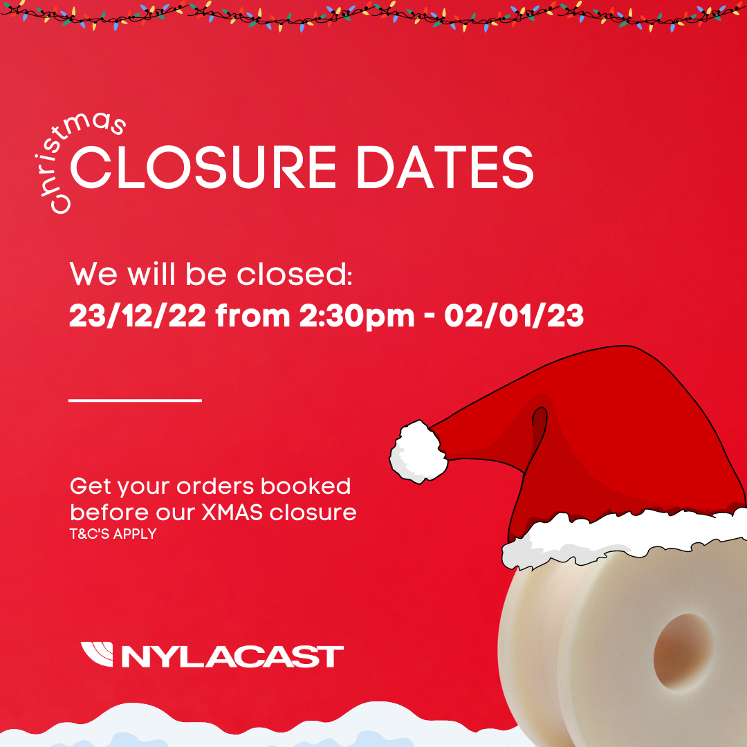 Nylacast will be having a winter shutdown - Nylacast